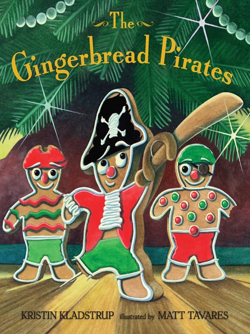 Title details for The Gingerbread Pirates by Kristin Kladstrup - Available